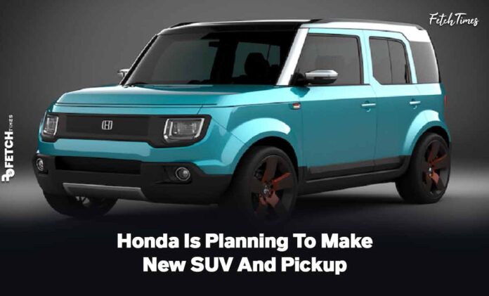 Honda Is Planning To Make New SUV And Pickup