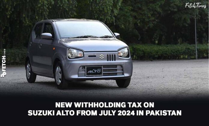 New Withholding Tax On Suzuki Alto From July 2024 In Pakistan