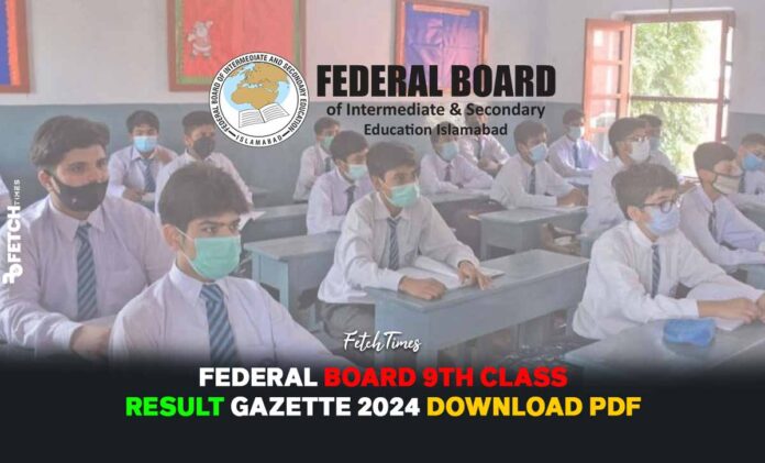 Federal Board 9th Class Result Gazette 2024 Download PDF